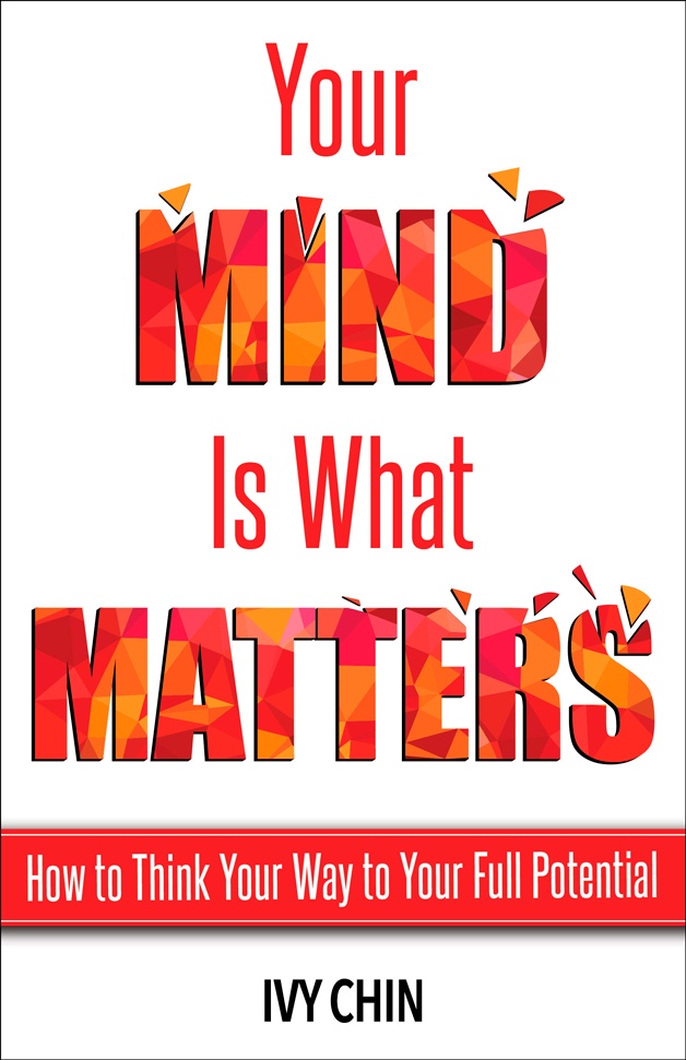 Your Mind Is What Matters by Ivy Chin